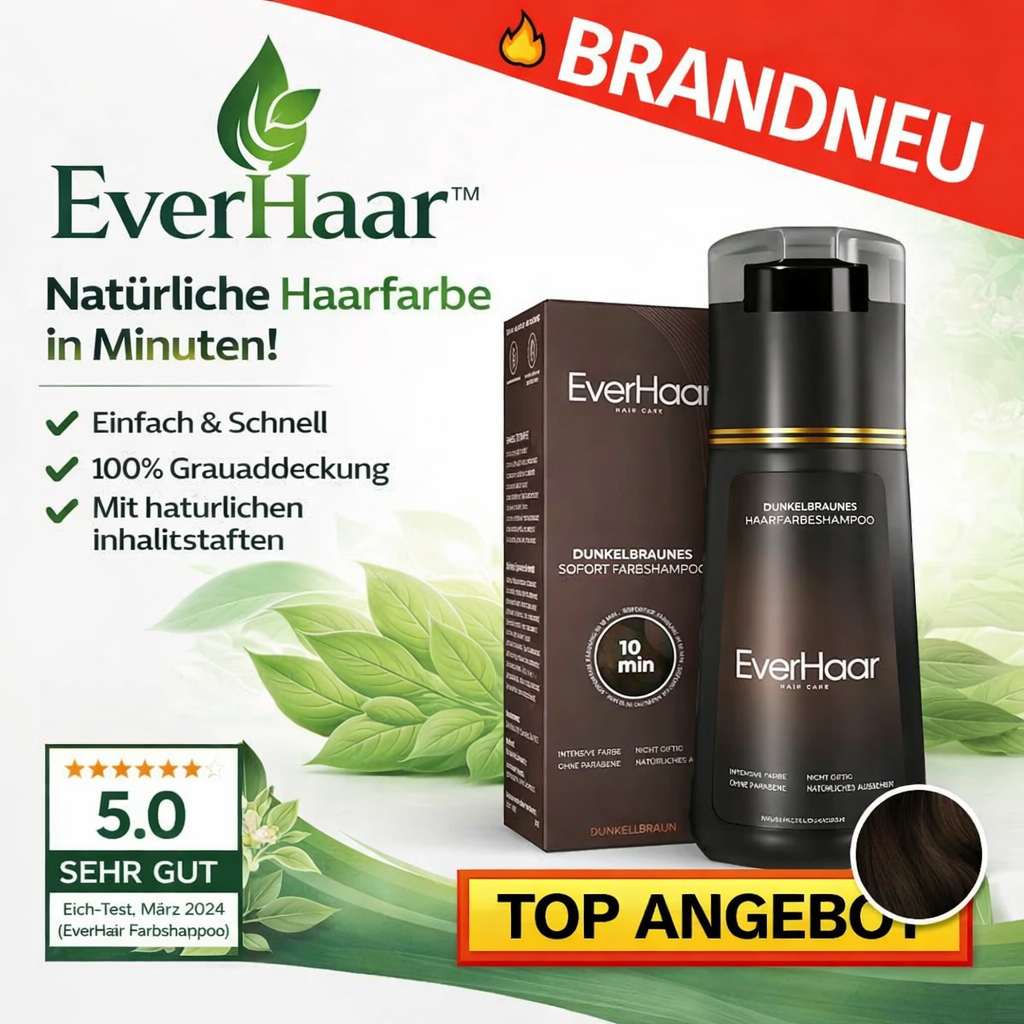 EverHaar™ Sofort Farbshampoo - Haarfärbeshampoo mit natürlichen Inhaltsstoffen!