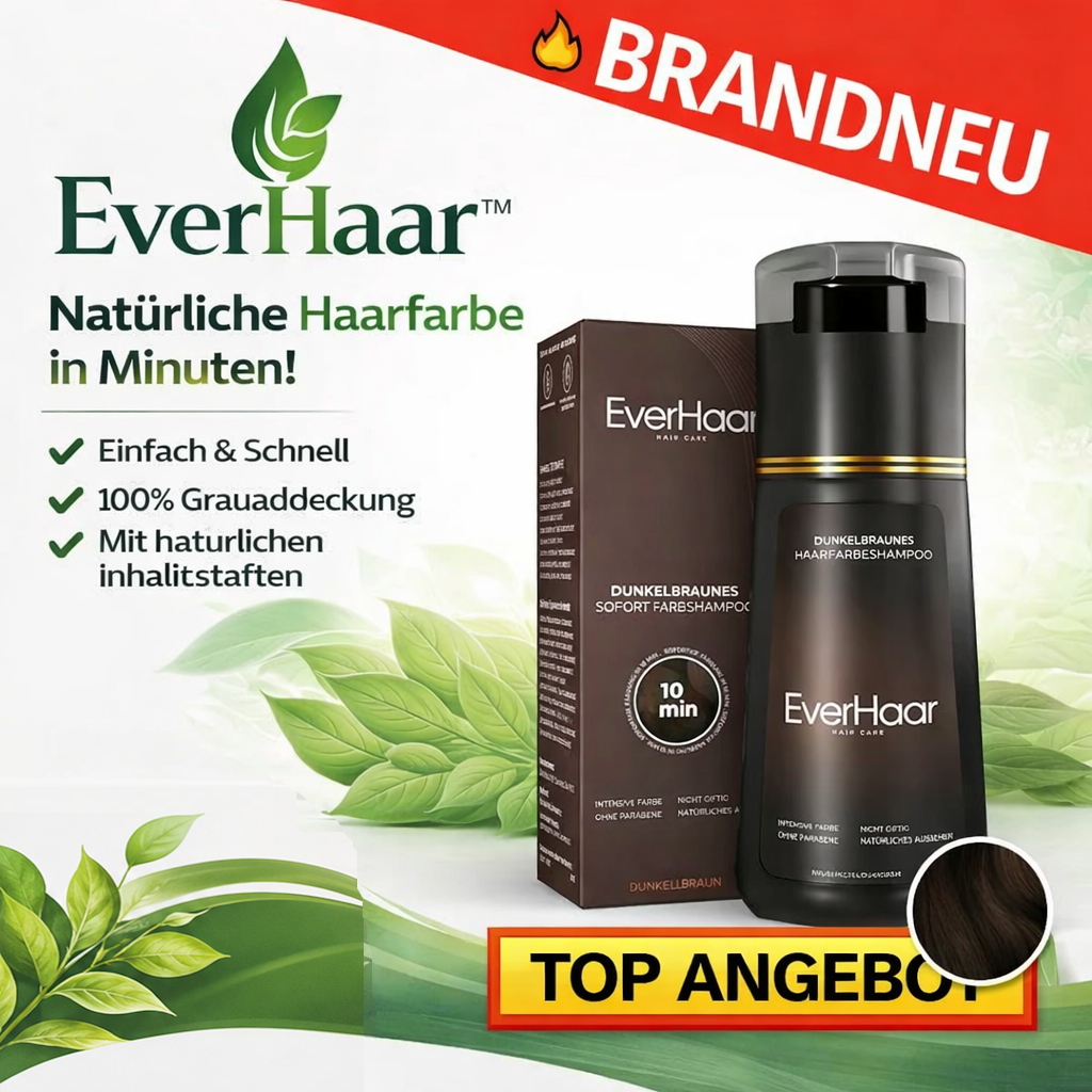EverHaar™ Sofort Farbshampoo - Haarfärbeshampoo mit natürlichen Inhaltsstoffen!